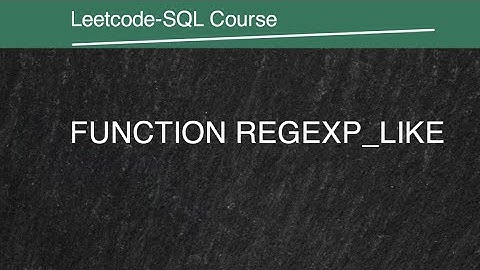 LeetCode SQL Problems: the function REGEXP_LIKE()