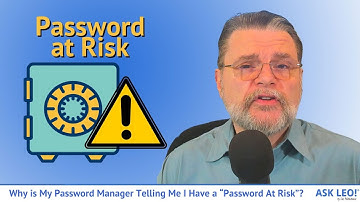 Why is My Password Manager Telling Me I Have a “Password At Risk”?