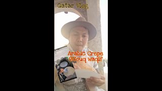 QATAR VLOG - ARabic Crepe in Souq Waqif Doha