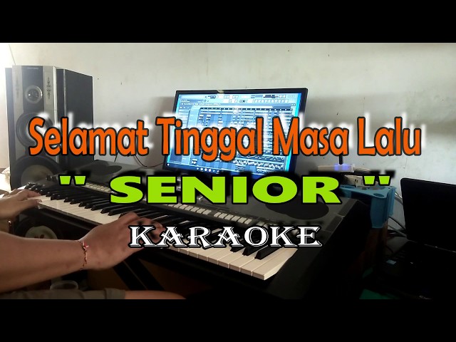 SELAMAT TINGGAL MASA LALU - SENIOR - KARAOKE HD class=