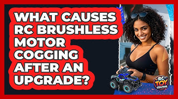 What Causes RC Brushless Motor Cogging After An Upgrade? - RC Toy Central