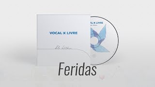 Vocal Livre - Feridas (Pseudo Video)