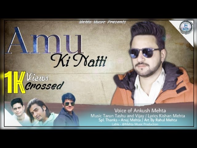 latest Traditional pahari song || Amu ki Natti || BY Ankush Mehta ||  Music Tarun Tashu & Vijay class=