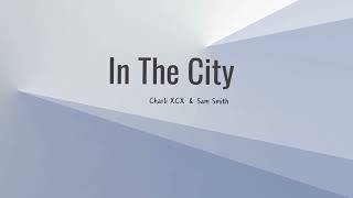 Charli XCX & Sam Smith - In The City