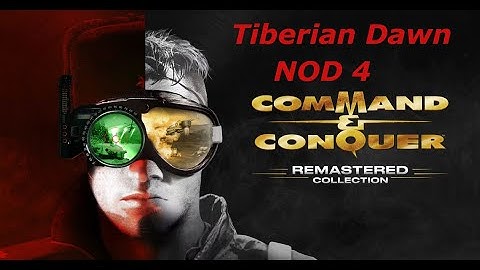 Command and Conquer Remastered Collection Tiberian Dawn Nod Mission 4