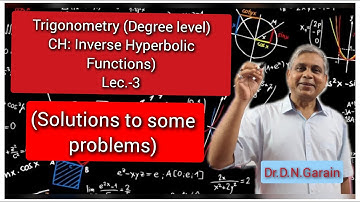 Inverse Hyperbolic Functions, Lec.- 3(Solutions to some problems)