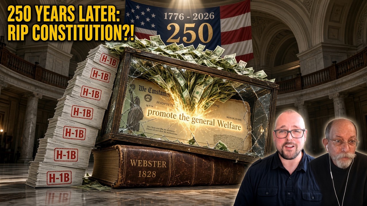 America's 250th, H-1B Visas, the General Welfare Clause, & Can a Dictionary Save the Constitution?