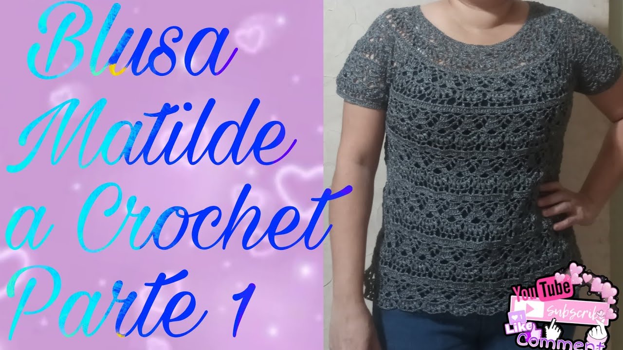 Blusa 👚 Matilde a Crochet Parte 1 😍 🥰 😘