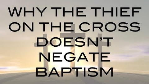 New Covenant Salvation: Why The Thief On The Cross Doesn