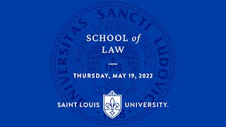 Saint Louis University School of Law 2022 Hooding Ceremony