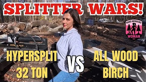 Splitter Wars  All Wood Birch vs HyperSplit 32 Ton