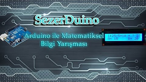 Arduino ile Eğitici Oyun Yapımı | Matematiksel Bilgi Yarışması DIY Projesi