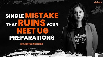 This Mistake Will Ruin your NEET 2023 Preparation | Vani Ma