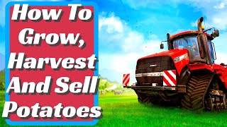 Farming Simulator 22 | Complete Potatoes Guide | How To Grow, Harvest And Sell Potatoes