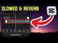 How To Make Slowed And Reverb Songs In CapCut Full Guide 