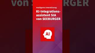 SEEBURGER AI Integration Assistent: Unlock Efficiency with SIA