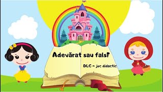 ADEVĂRAT sau FALS❓|DLC - joc didactic| povești| evaluare