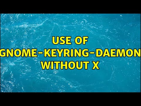 use of gnome-keyring-daemon without X (4 Solutions!!)