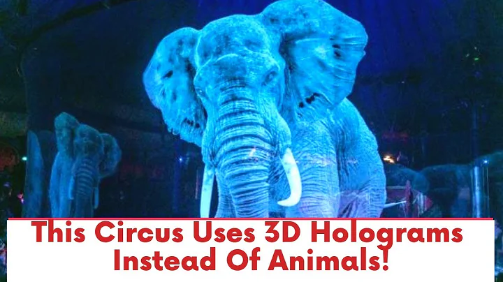 This Circus Uses 3D Holograms Instead Of Animals!