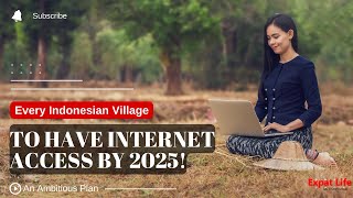 Every Indonesian Village To Have Internet Access By 2025 An Ambitious Plan