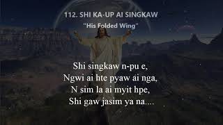 Kachin Hymns No.112  Shi kaup ai singkaw