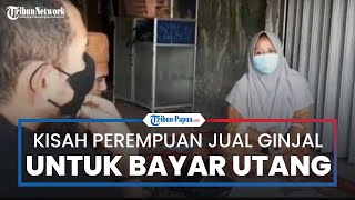 Seorang Perempuan Nekat Jual Ginjal Buat Bayar Utang hingga Rp 65 Juta di Belasan Bank dan Pinjol