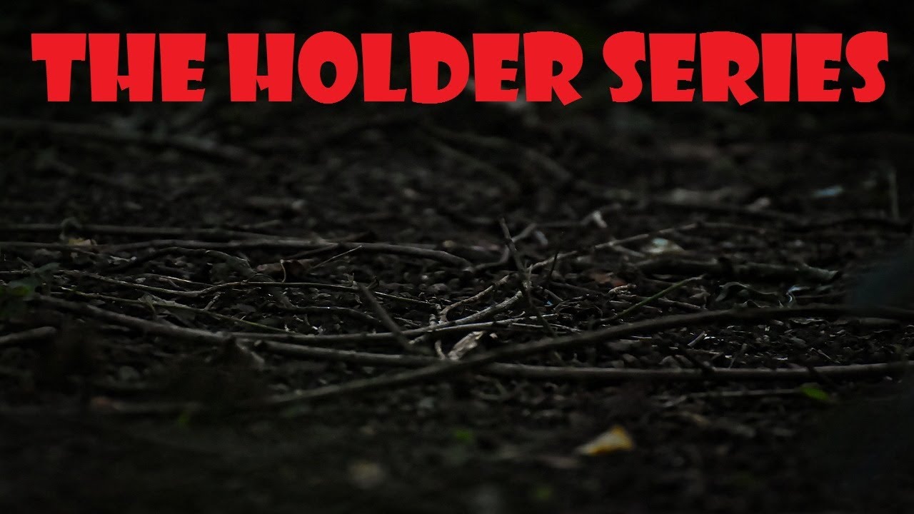 The Holder Series 17-19 (Scary Creepypastas) - YouTube