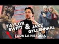 TAYLOR SWIFT y JAKE GYLLENHAAL | Toda la historia (timeline)