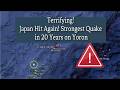 Terrifying! Japan Hit Again! Strongest Quake in 20 Years on Yoron