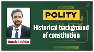 POLITY CLASS 1 | Historical background of constitution | Free classes for RAS | Harsh sir