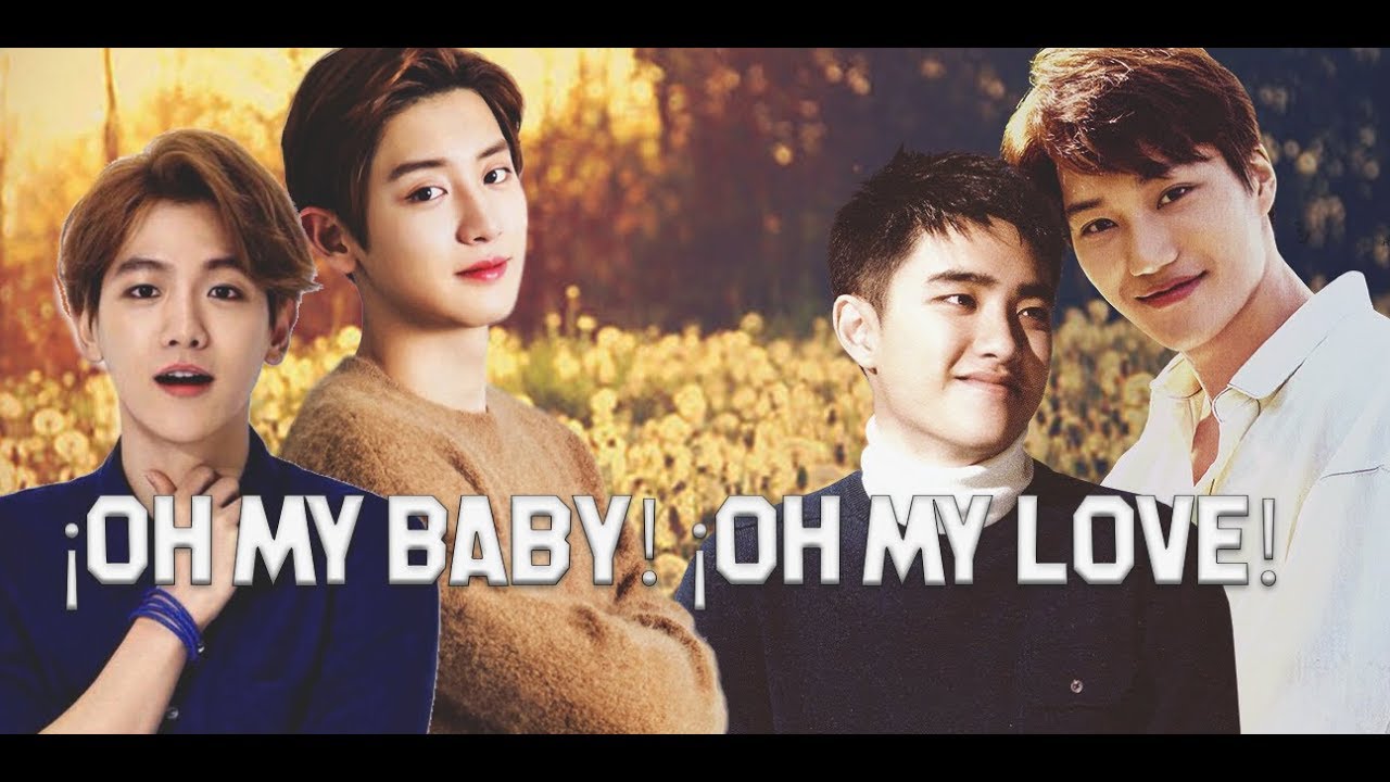 ¡OH MY BABY! ¡OH MY LOVE! [ChanBaek//KaiSoo]