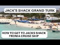 Jack's Shack Grand Turk | How To Get To Jack's Shack In Grand Turk