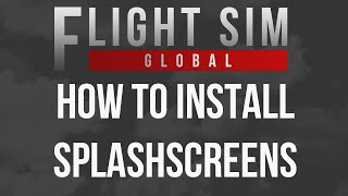 Flight Simulator - How to Install a New Splashscreen