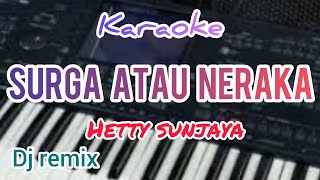 karaoke SURGA ATAU NERAKA hetty sunjaya