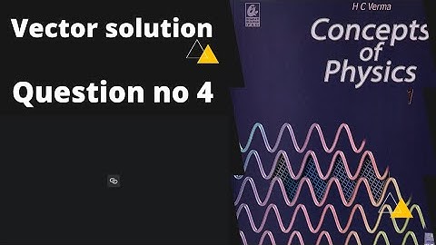 hc verma solutions | hc Verma physics | vector hc verma solution | vector hc verma | vector hcv