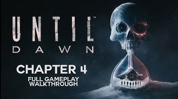 Until Dawn Remastered Chapter 4 Gameplay Walkthrough | No Commentary