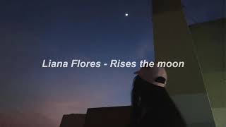 Liana Flores - Rises the moon 1 Hour