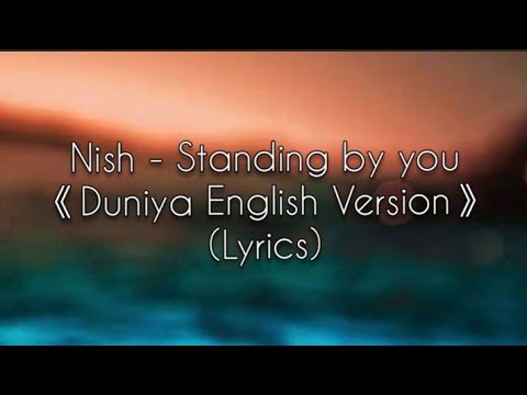 Nish   Standing by you Duniya English Cover Lyrics   Luka Chuppi  Akhil  SANDESH LYRICAL