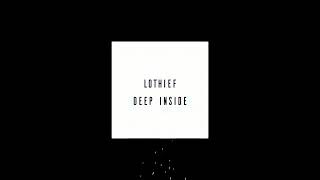 LOthief - Deep Inside