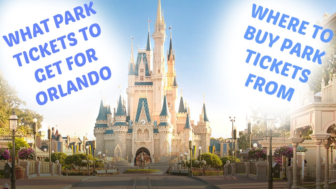 WHAT PARK TICKETS TO BUY FOR ORLANDO WHERE TO BUY THEM YouTube