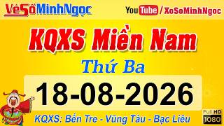 Southern Lottery Results 08/18/2026, Southern Lottery: Ben Tre, Vung Tau, Bac Lieu, MinhNgoc Lottery