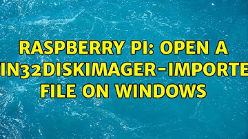 Raspberry Pi: open a win32diskimager-imported file on Windows (2 Solutions!!)
