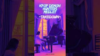 KPOP Demon Hunters Medley - Takedown #pianocover #piano #shorts