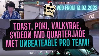 TOAST, POKI, VALKYRAE, SYDEON AND QUARTERJADE MET UNBEATEABLE PRO TEAM!