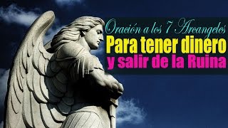 Oración a los 7 Arcángeles para tener dinero y salir de la ruina.