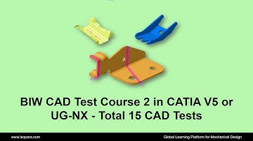 BIW CAD Test Course 2 in CATIA V5 or UG-NX - Total 15 CAD Tests || Certified || ISOPARA
