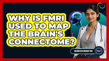 Why Is fMRI Used To Map The Brain