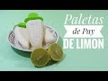 PALETAS DE PAY DE LIMON | PALETAS DE HIELO | EL COCINA