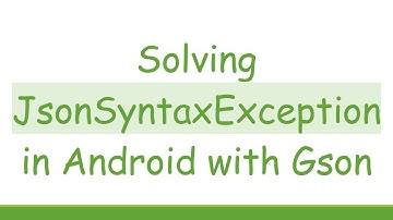 Solving JsonSyntaxException in Android with Gson