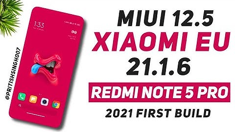 MIUI 12.5 Xiaomi EU 21.1.6 By Pritish For Redmi Note 5 Pro | Android 10 | 2021 First Build